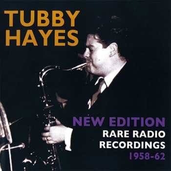 Album Tubby Hayes: New Edition - Rare Radio Recordings 1958-62