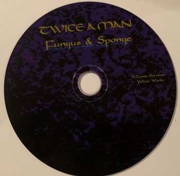 CD Twice A Man: Fungus & Sponge (A Dreamlike Exspansion In The Audiofield)