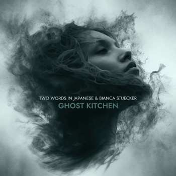 Album Two Words In Japanese & Bianca Stuecker: Ghost Kitchen