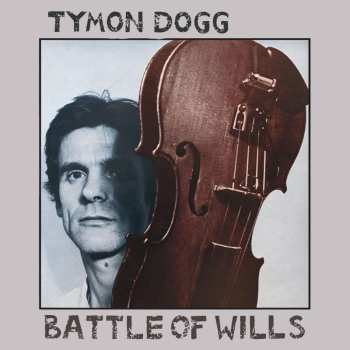 2CD Tymon Dogg: Battle Of Wills