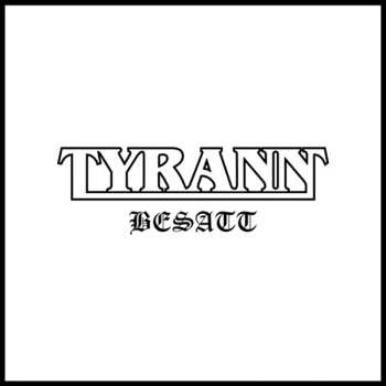 Album Tyrann: Besatt
