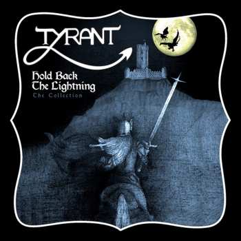 CD Tyrant: Hold Back The Lightning - The Collection