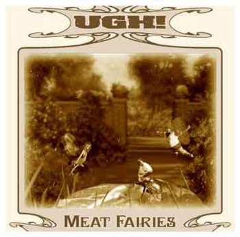 Album UGH!: Meat Fairies