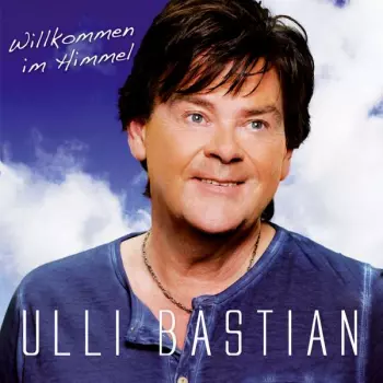 Ulli Bastian: Willkommen Im Himmel