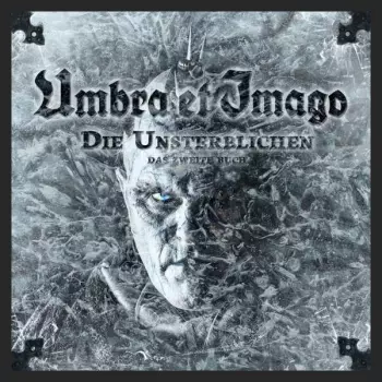 Umbra Et Imago: Die Unsterblichen - Das Zweite Buch