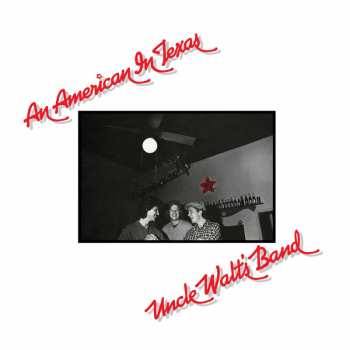 LP Uncle Walt's Band: An American In Texas