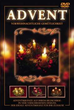 DVD Unknown Artist: Advent - Vor Weihnachtliche Gemütlichkeit