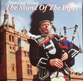 Album Unknown Artist: Amazing Grace - The Sound Of The Pipes
