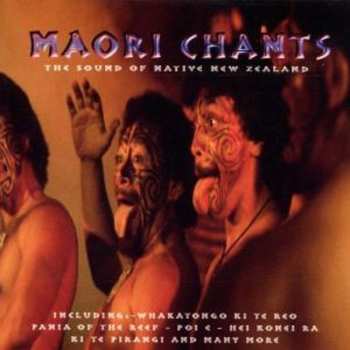 CD Unknown Artist: Maori Chants The Sound Of Native New Zealand