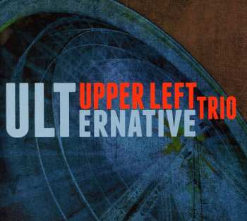 Album Upper Left Trio: Ulternative