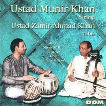 CD Ustad Munir Khan: Raga's Miyan Ki Todi, Bhatiyar, Desh, Puriya Kalyan