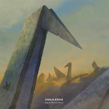 LP Uxila Exile: Songs For Harry S. Truman