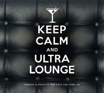 Album Various: Keep Calm And Ultra Lounge