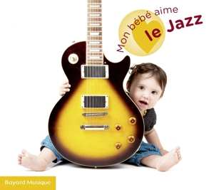 Album V/a: Mon Bebe Aime Le Jazz