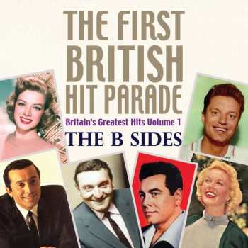 Album Various: The First British Hit Parade: Britain's Greatest Hits Volume 1 - The B Sides