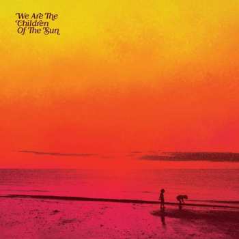 CD Various: We Are The Children Of The Sun