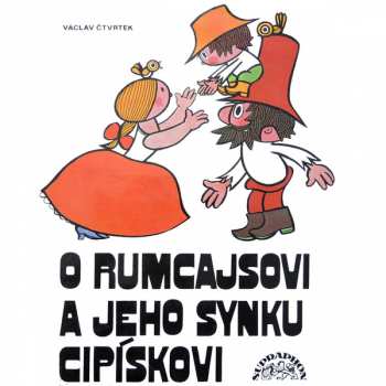 LP Václav Čtvrtek: O Rumcajsovi A Jeho Synku Cipískovi