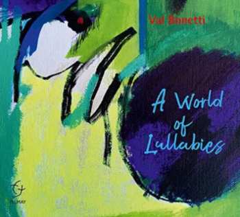 Album Val Bonetti: A World Of Lullabies