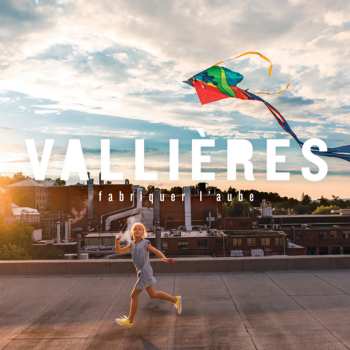 Album Vincent Vallières: Fabriquer L'Aube
