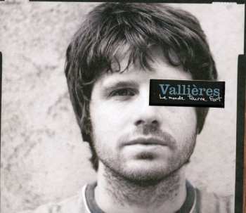 Album Vincent Vallières: Le Monde Tourne Fort