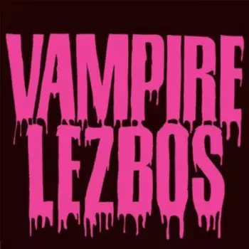 Vampire Lezbos: Vampire Lezbos