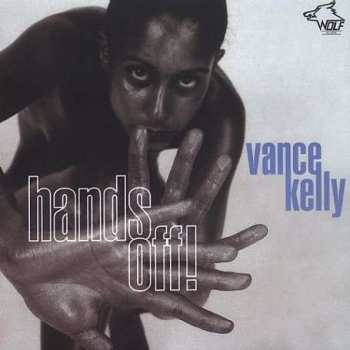 CD Vance Kelly: Hands Off!
