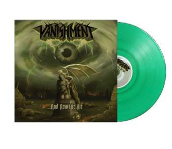 LP Vanishment: And Now We Die (clear Green Vinyl)