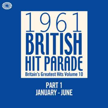 Album Various: 1961 British Hit Parade Britain's Greatest Hits Volume 10 Part 1 January - June