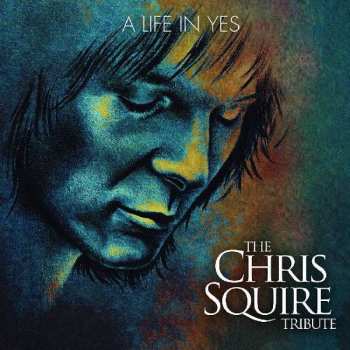 2LP Various: A Life in Yes: The Chris Squire Tribute