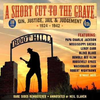 4CD/Box Set Various: A Short Cut To The Grave (Gin, Justice, Jail & Judgement 1924-1942)