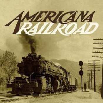2LP Various: Americana Railroad