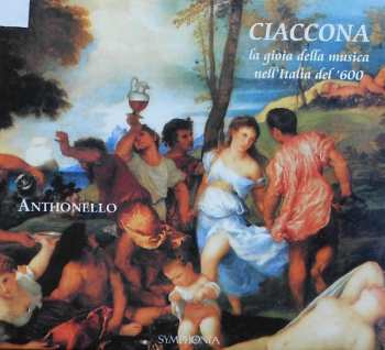 Album Various: Ciaccona - La Gioia Della Musica Nell'Italia Del'600 = The Joy Of Music In 17th-Century Italy