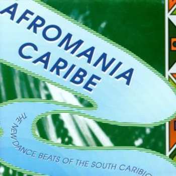Album Various Artists: Afromania Caribe - The New Dance Beats Of The South Caribic