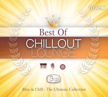 3CD Various: Best Of Chillout Lounge: Bliss & Chill - The Ultimate Collection