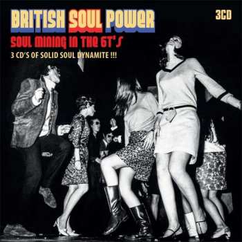 3CD/Box Set Various: British Soul Power: Soul Mining In The 6t's - 3 CD's Of Solid Soul Dynamite !!!