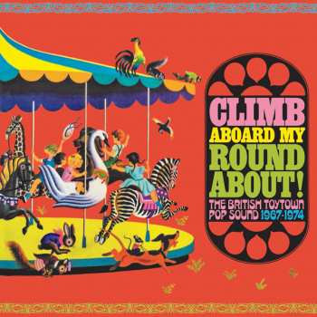 3CD/Box Set Various: Climb Aboard My Roundabout! (The British Toytown Pop Sound 1967-1974)