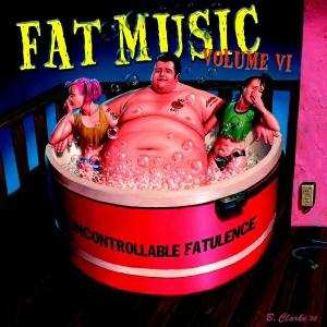 CD Various: Fat Music Volume VI: Uncontrollable Fatulence