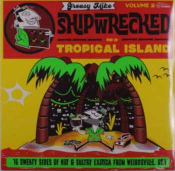 LP Various: Greasy Mike Shipwrecked On A Tropical Island