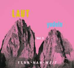 CD Various: Laut Yodeln! Fern-nah-weit 03