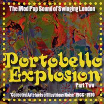 CD Various: Portobello Explosion Part Two ('Collected Artefacts Of Illustrious Noise' 1966-1970)