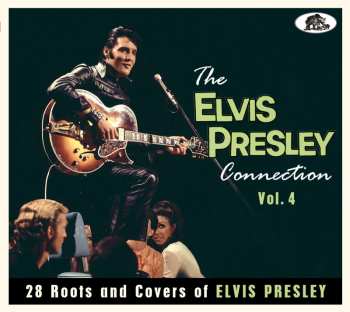 CD Various: The Elvis Presley Connection. Vol. 4 - 28 Roots And Covers Of Elvis Presley