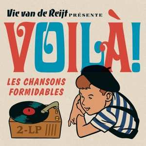 2LP Various: Vic van de Reijt Présente Voilà! Les Chansons Formidables 2-Lp CLR