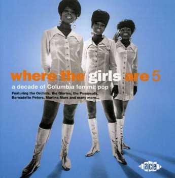 CD Various: Where The Girls Are 5 (A Decade Of Columbia Femme Pop)