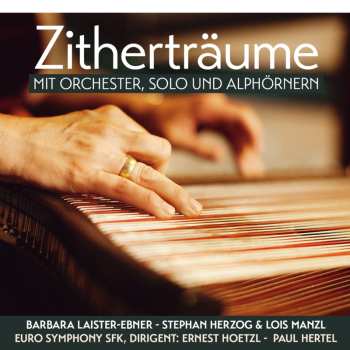 Album Various Artists: Zitherträume-mit Orchester,solo Und Alphörnern