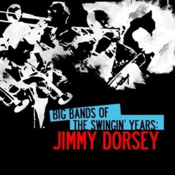 CD Various: Big Bands Swingin Years: Jimmy Dorsey
