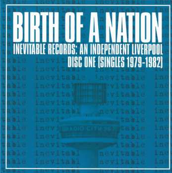 3CD Various: Birth Of A Nation: Inevitable Records - An Independent Liverpool 1979-1986