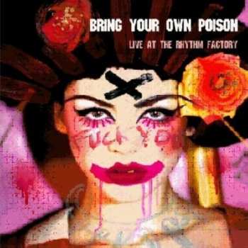 Album Various: Bring Your Own Poison: The Rhythm Factory Sessions