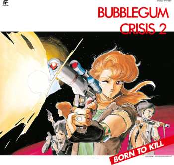 LP Various: Bubblegum Crisis 2: Born To Kill LTD