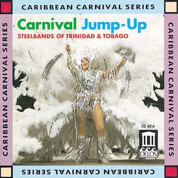 Album Various: Carnival Jump-Up: Steel Bands Of Trinidad And Tobago