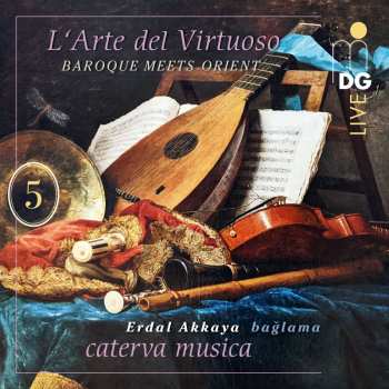 Album Various: Caterva Musica - L'arte Del Virtuoso Vol. 5 "baroque Meets Orient"